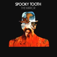 Spooky Tooth - The Mirror (1974) MP3