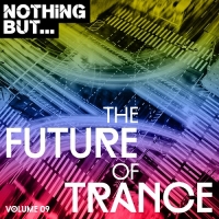 VA - Nothing But... The Future Of Trance Vol.09 (2018) MP3