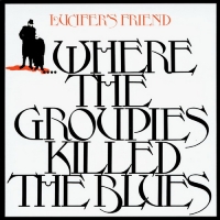 Lucifer's Friend - Where the Groupies Killed the Blues (1972) MP3