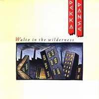 Dekka Danse - Waltz in the Wilderness (1984) MP3