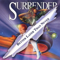 Surrender - Better Later Than Never (2005) MP3