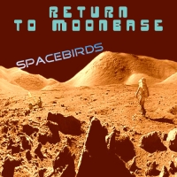 Spacebirds - Return To Moonbase (2013) MP3