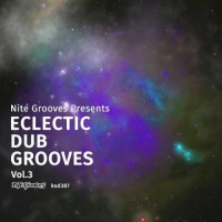 VA - Nite Grooves Presents: Eclectic Dub Grooves Vol 3 (2018) MP3