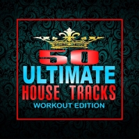 VA - 50 Ultimate House Tracks: Workout Edition (2018) MP3