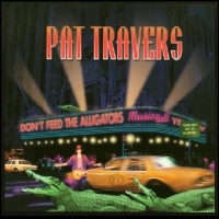 Pat Travers - Don't Feed The Alligators (2000) MP3