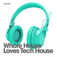 VA - Whore House Loves Tech House (2018) MP3