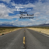 Mark Knopfler - Down the Road Wherever [Deluxe Edition] (2018) MP3