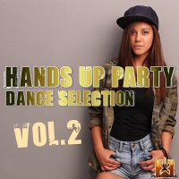 VA - Hands Up Party Dance Selection Vol.2 (2018) MP3