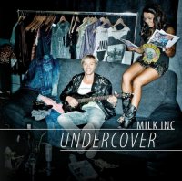 Milk Inc. - Undercover (2013) MP3 от Vanila