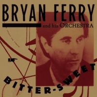 Bryan Ferry - Bitter-Sweet (2018) MP3