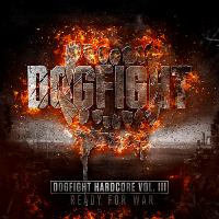 VA - Dogfight Hardcore Vol III: Ready For War! [2CD] (2018) MP3