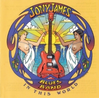 Jony James Blues Band - In This World (2003) MP3