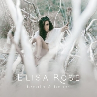 Elisa Rose - Breath & Bones (2018) MP3