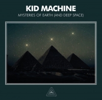 Kid Machine - Mysteries Of Earth (And Deep Space) (2018) MP3