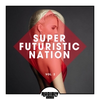 VA - Super Futuristic Nation Vol.2 (2018) MP3