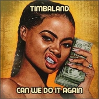 Timbaland - Can We Do It Again (2018) MP3