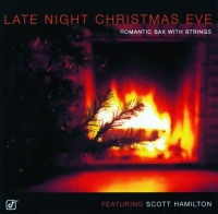 Scott Hamilton - Late Night Christmas Eve: Romantic Sax With Striпgs (2000) MP3