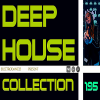 VA - Deep House Collection Vol.195 [07.01] (2019) MP3