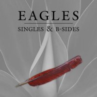 Eagles - Singles & B-Sides [Remastered] (2018) MP3