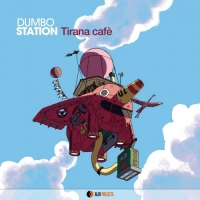 Dumbo Station - Tirana Cafe (2018) MP3
