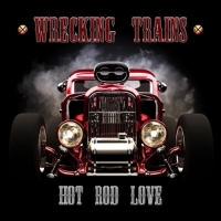 Wrecking Trains - Hot Rod Love (2018) MP3