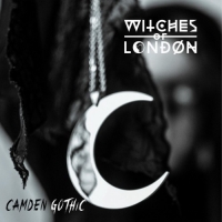Witches Of London - Camden Gothic (2019) MP3