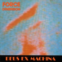 Force Dimension - Deus Ex Machina (1990) MP3