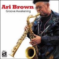 Ari Brown - Groove Awakening (2013) MP3