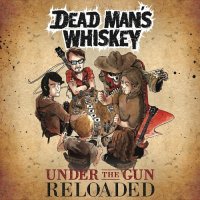 Dead Man's Whiskey - Under The Gun (2019) MP3