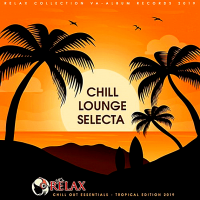 VA - Chill Lounge Selecta: Tropical Edition (2019) MP3
