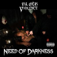 Black Violence - Need Of Darkness (2019) MP3