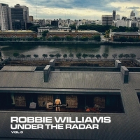Robbie Williams  Under The Radar Vol. 3 (2019) MP3