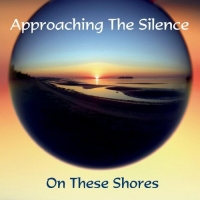 Approaching The Silence - On These Shores (2019) MP3