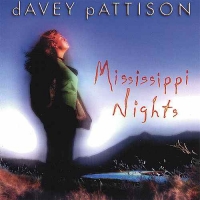 Davey Pattison - Mississippi Nights (1999) MP3