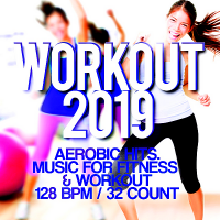 VA - Workout 2019: Aerobic Hits. Music For Fitness & Workout 128 BPM32/Count (2019) MP3