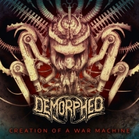 Demorphed - Creation Of A War Machine (2019) MP3