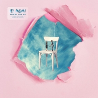 Hi, Mom! - Songs For Me (2019) MP3