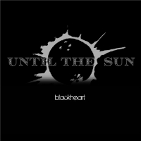 Until The Sun - Blackheart (2019) MP3