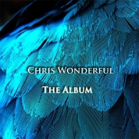 Chris Wonderful - The Album (2011) MP3