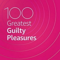 VA - 100 Greatest Guilty Pleasures (2020) MP3