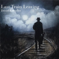 David Knopfler - Last Train Leaving (2020) MP3