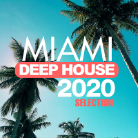 VA - Miami Deep House 2020 Selection (2020) MP3