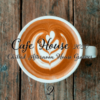 VA - Cafe House 2020: Chilled Afternoon House Grooves Pt. 2 (2020) MP3