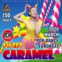 VA - Sweet Caramel: Pop Dance Eurobeat (2020) MP3
