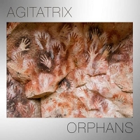 Agitatrix - Orphans (2020) MP3