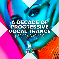 VA - A Decade Of Progressive Vocal Trance [2010-2020] (2020) MP3