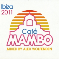 VA - Cafe Mambo Ibiza 2011 mixed by Alex Wolfenden [3 CD] (2011) MP3  Vanila