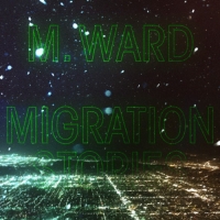 M. Ward - Migration Stories (2020) MP3