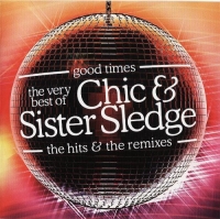 Chic & Sister Sledge - Good Times: The Very Best Of Chic & Sister Sledge (1995) MP3