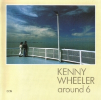 Kenny Wheeler - Around 6 (1980) MP3